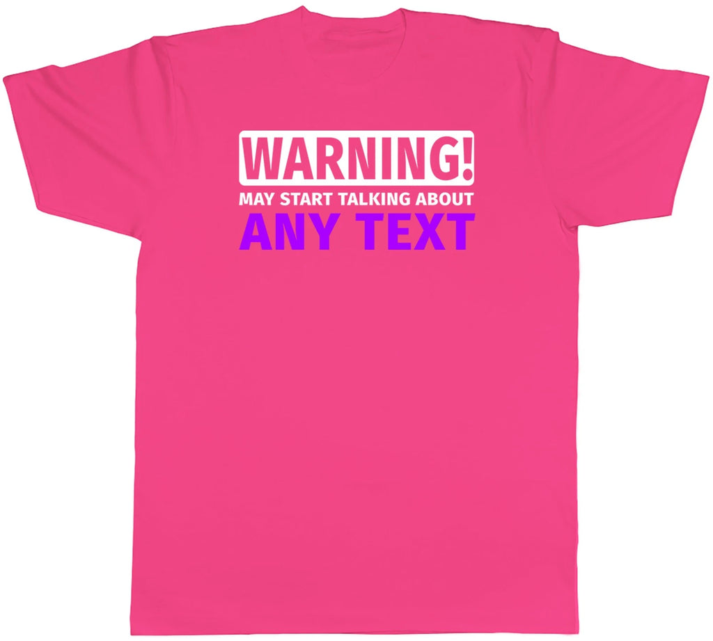 Personalised Warning May Start Talking About Mens T-Shirt Any Custom Text Tee