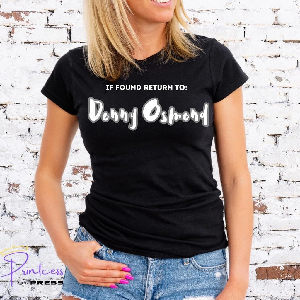 IF FOUND RETURN TO DONNY OSMOND, T-SHIRT, Unisex or Lady Fit, THE OSMONDS