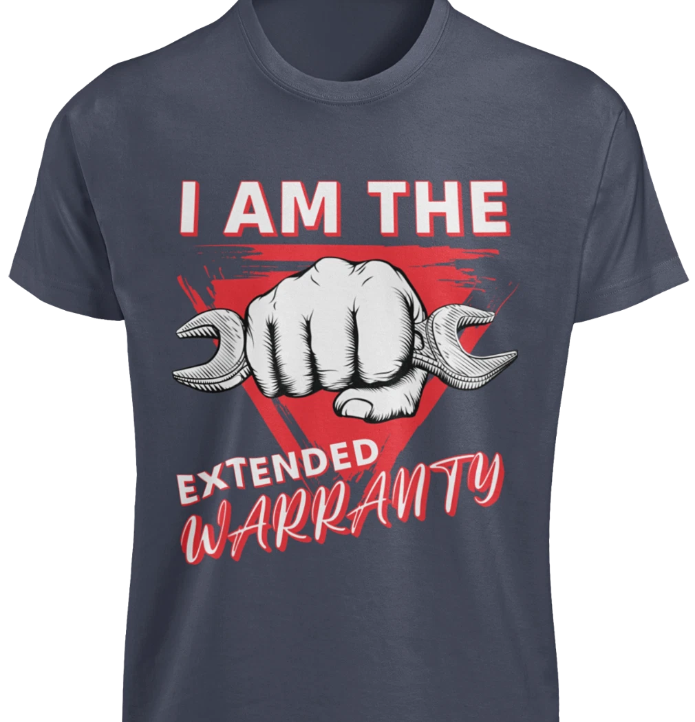 I Am The Extended Warranty T-SHIRT S-3XL Race Car Motorcycle Repair Guy Mechanic