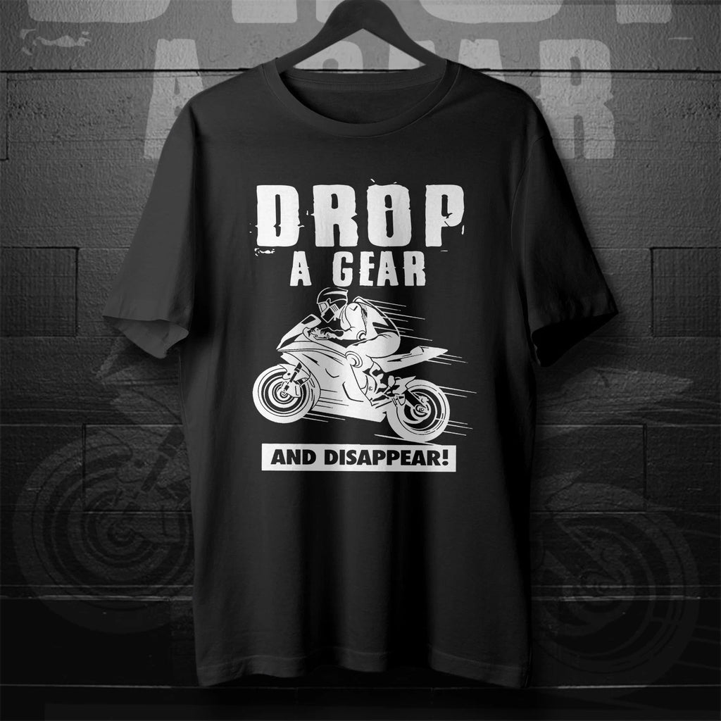 Motorcycle T-Shirt for Sportbike Riders, Drop a Gear and Disappear, Biker Gift