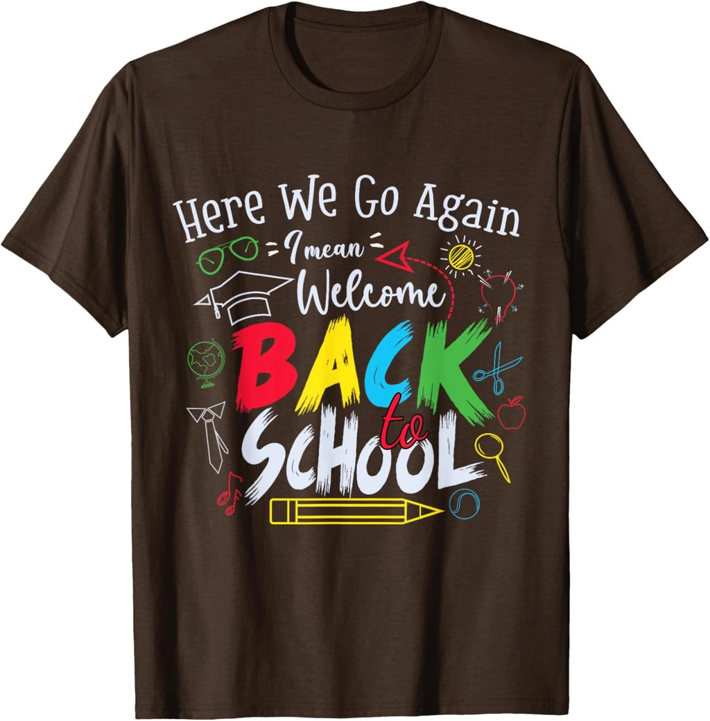Humor Teacher Design Funny School Welcome Funny Unisex T-Shirt