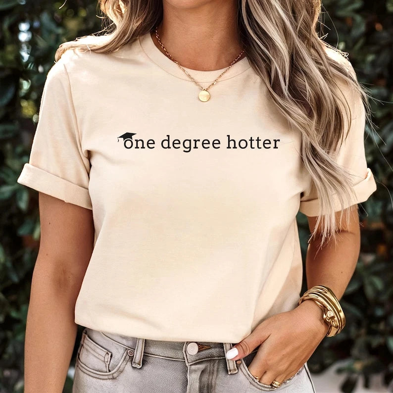 One Degree Hotter Graduation Shirt