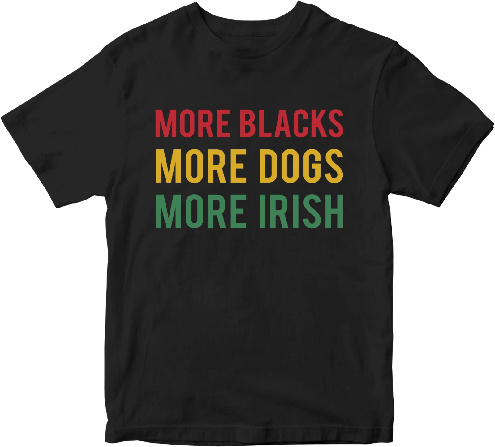 More Blacks More Dogs More Irish T-Shirt Socialism Political Communist BLM Top