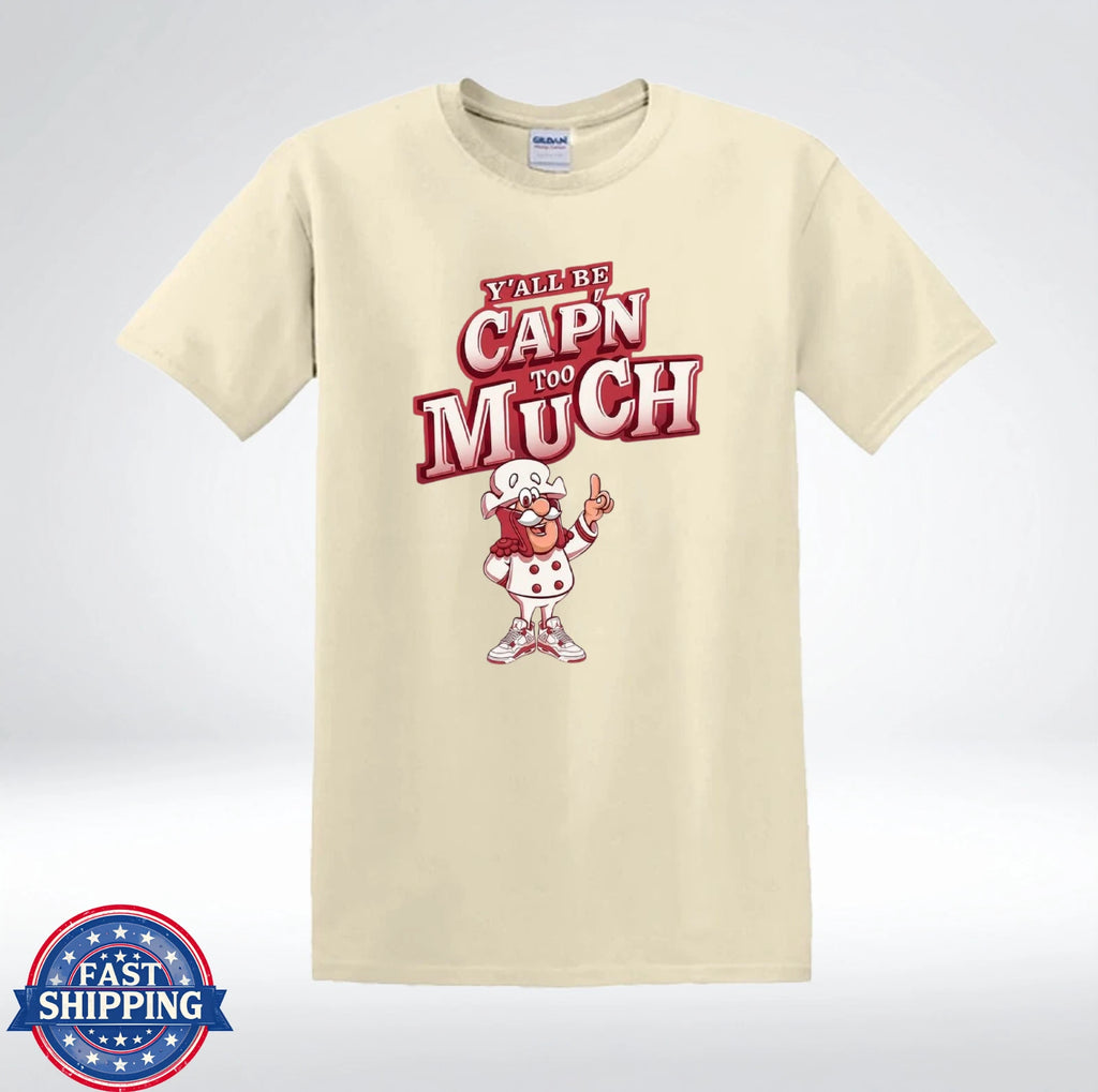 Yall Be Capn Too Much Funny Meme Chef Cartoon Graphic T-Shirt