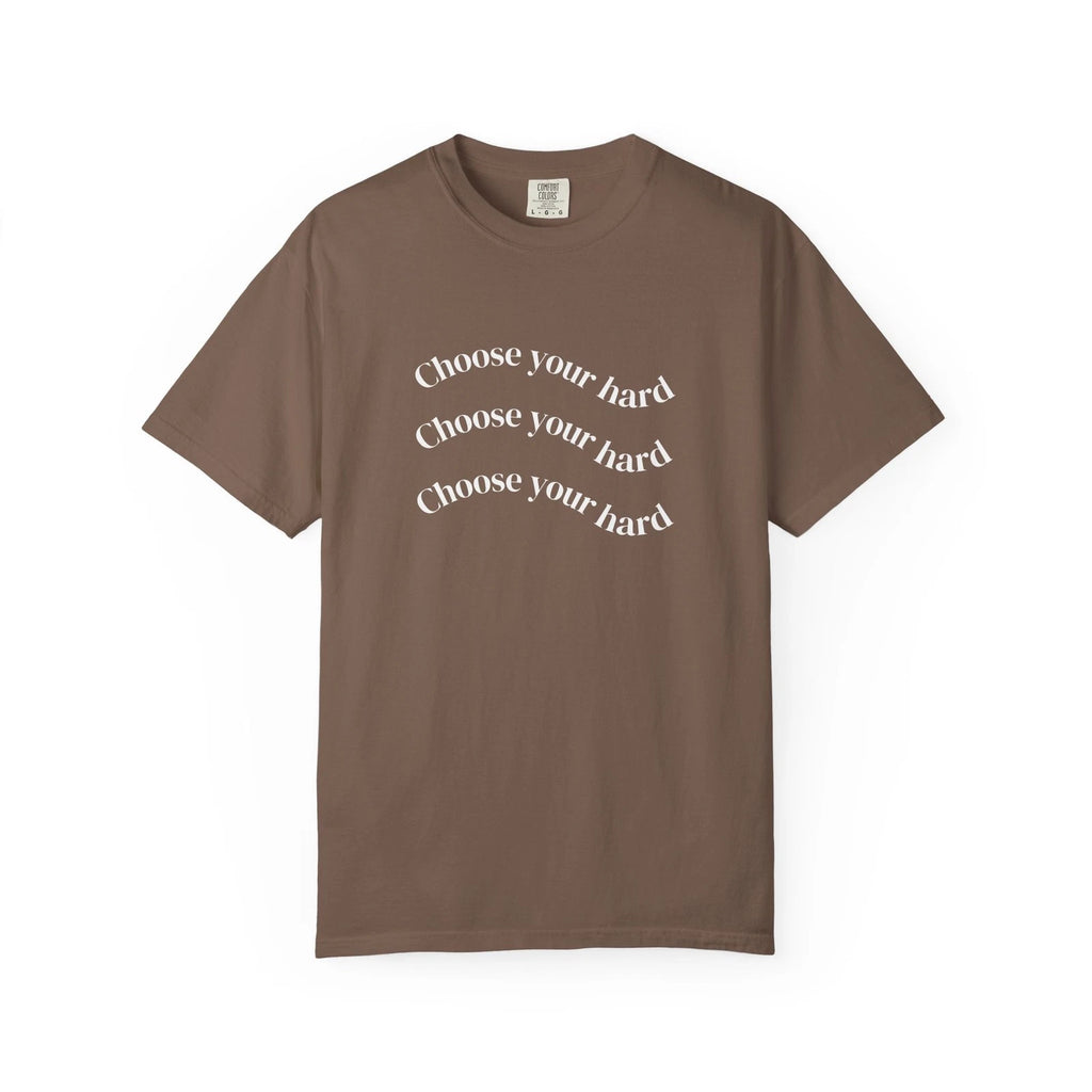 Choose Your Hard T-shirt | Motivational Typography Tee Unisex Casual Cotton
