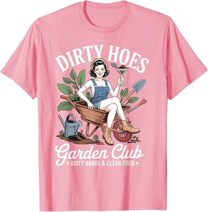 Dirty Hoes Garden Club Plant Lover Gardener Gift Women T-Shirt