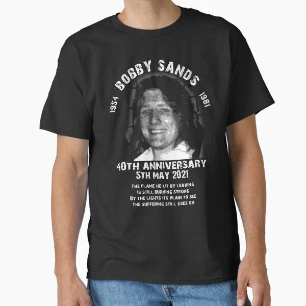 Bobby Sands - 40th Anniversary Classic T-Shirt Made in USA/AUS T-Shirt S-2XL