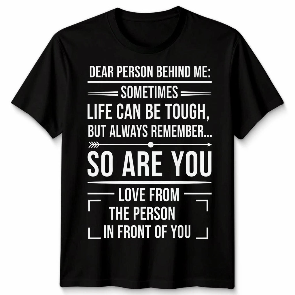 Unisex Dear Person Behind Me Mental Health Awareness End The Stigma Tshirt