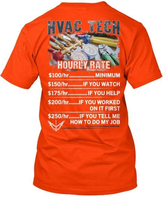 Hvac Tech - Hourly Rate T-Shirt Made in the USA Size S to 5XL