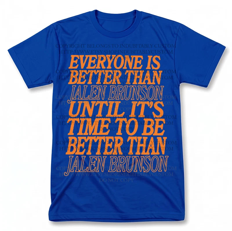 Everyone Is Better Than Jalen Brunson Knicks Graphic T Shirt Vintage Fan Tee