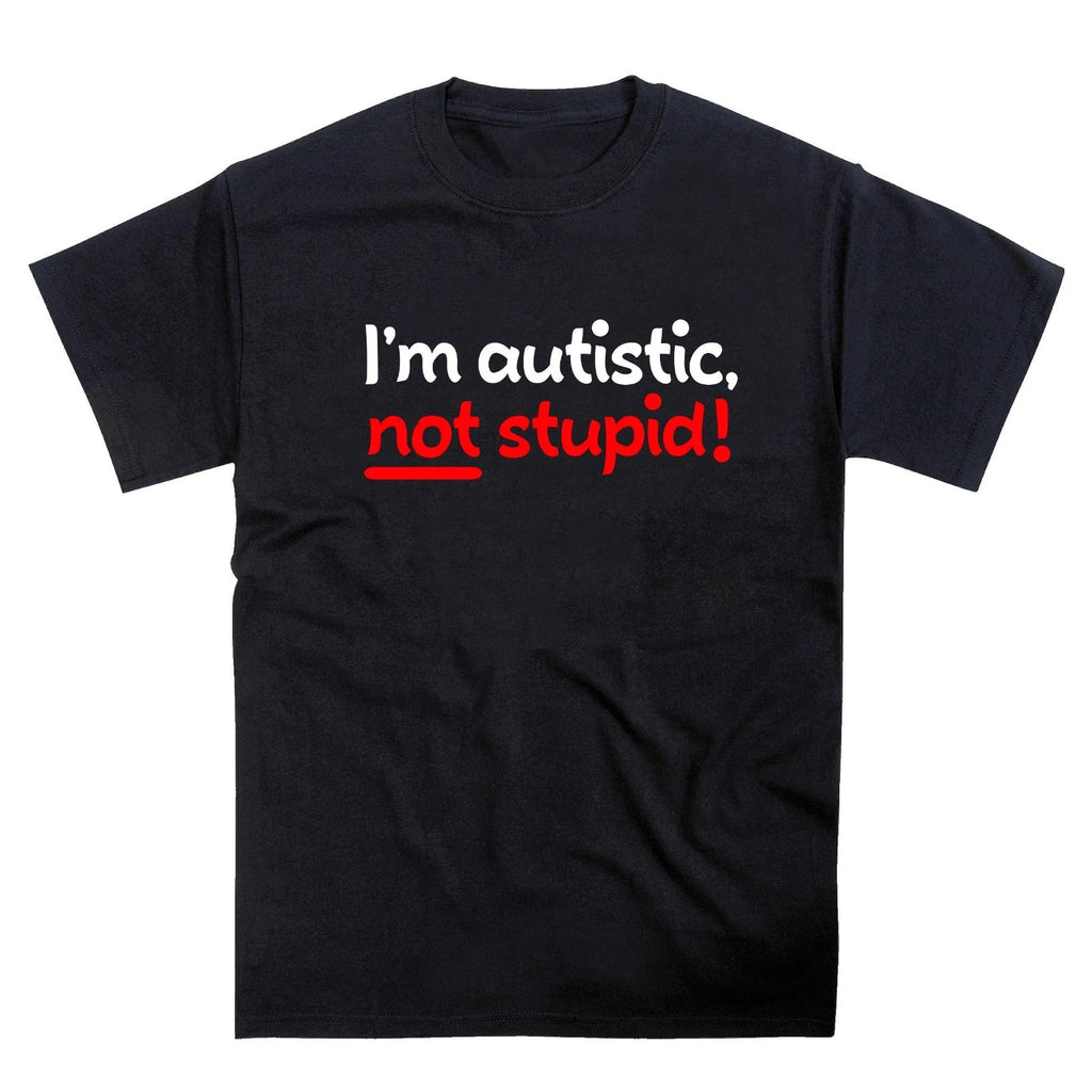 I'm Autistic, Not Stupid - ADHD Autism Slogan Premium Heavy Cotton T-Shirt Tee