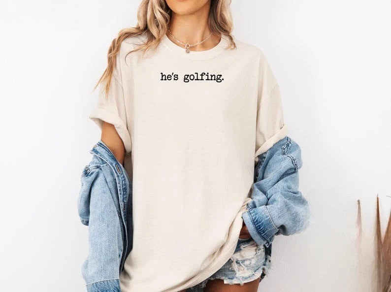 He's Golfing Shirt, Golfing Season Shirt