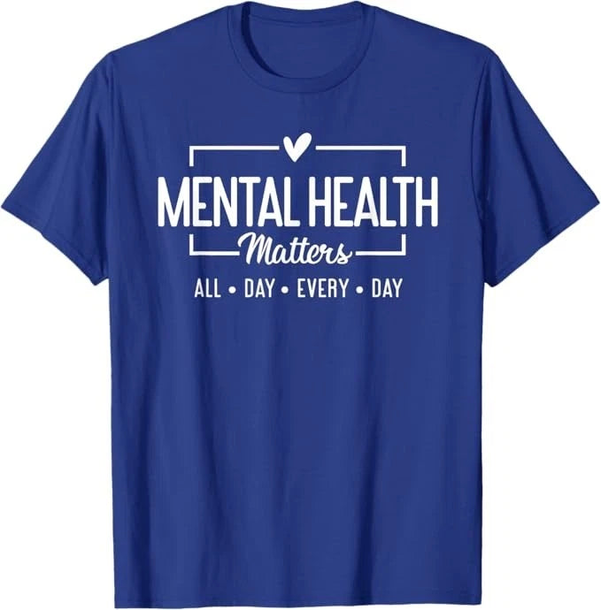 Mental Health Matters All Day Every Day Inspirational T-Shirt