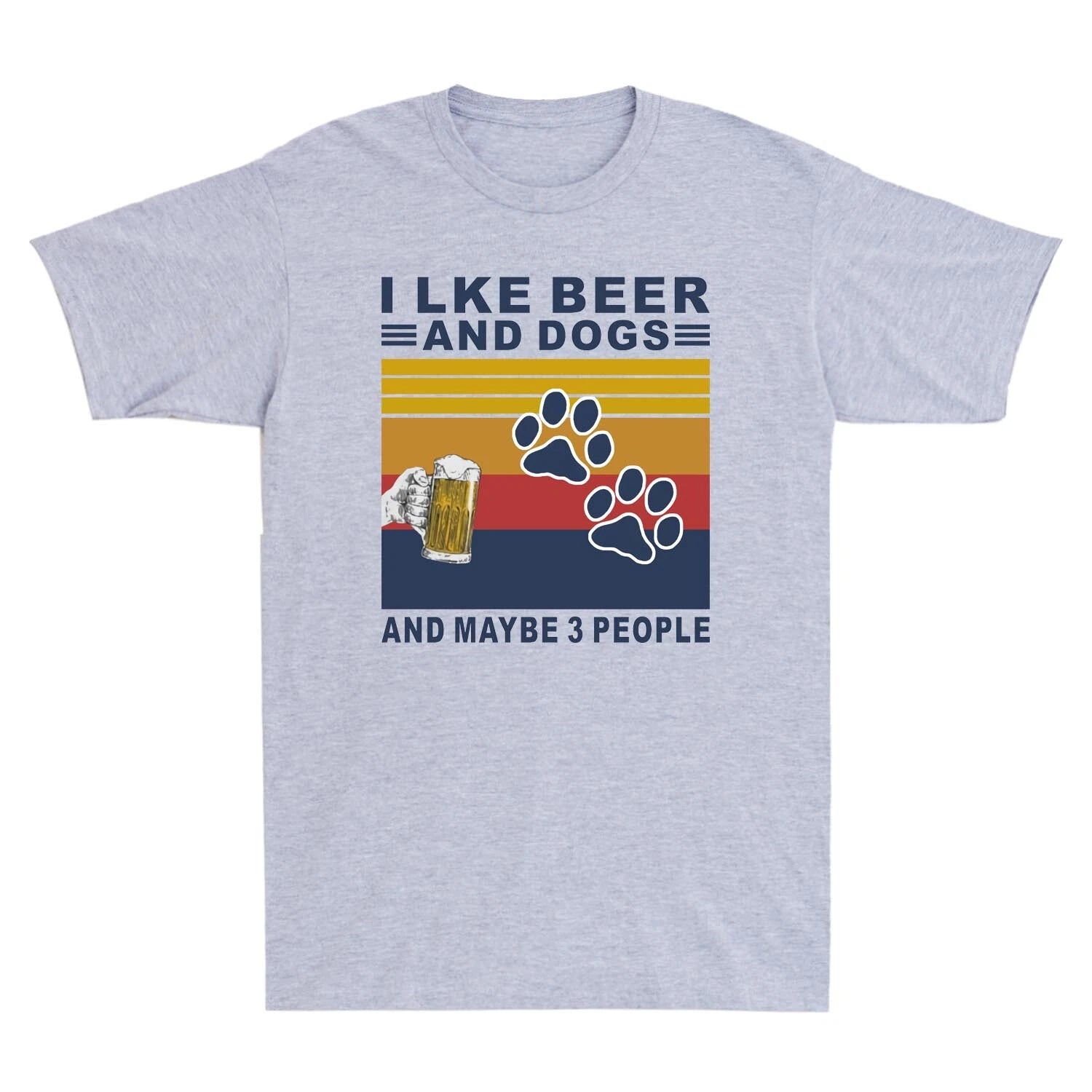 I Like Beer And Dogs And Maybe 3 People Retro Vintage Men's T Shirt Cotton Tee