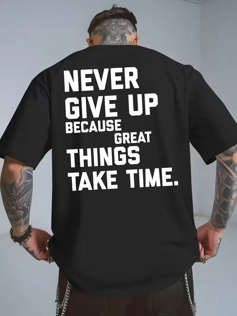 Motivational Men's T Shirt Never Give Up Great Things Take Time Graphic Tee