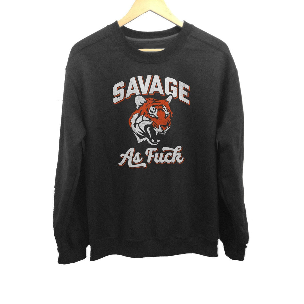 Unisex Savage as Fuck Tiger Sweatshirt