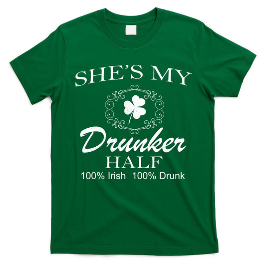 She's My Drunker Half Funny St. Patrick's Day T-Shirt
