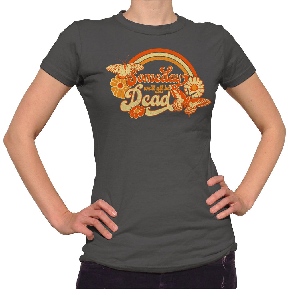 Women's Someday We'll All Be Dead T-Shirt
