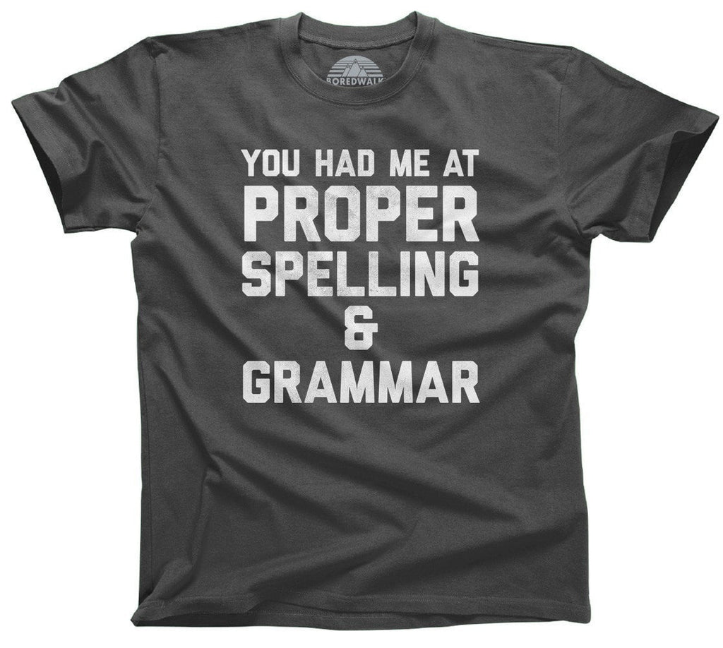 Men's You Had Me At Proper Spelling And Grammar T-Shirt