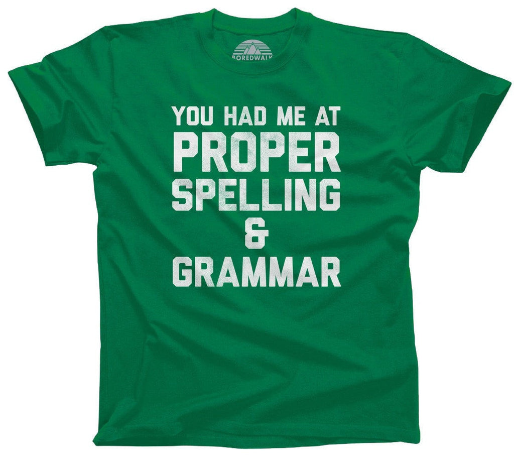 Men's You Had Me At Proper Spelling And Grammar T-Shirt