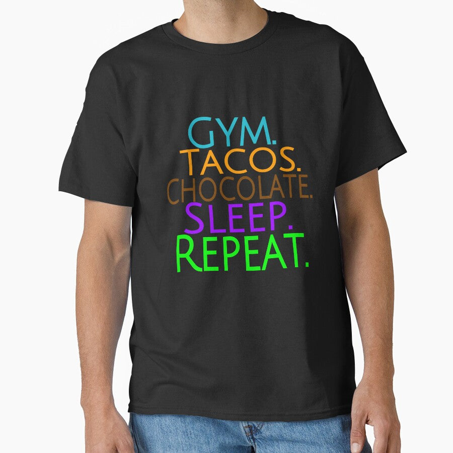Gym, tacos, chocolate, and sleep of course. by TheBoyTeacher