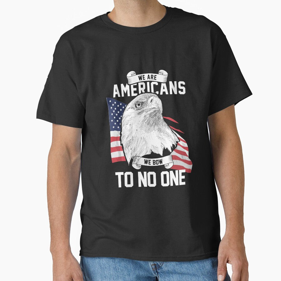 We Are Americans We Bow To No One T-Shirt by AllStarMerch