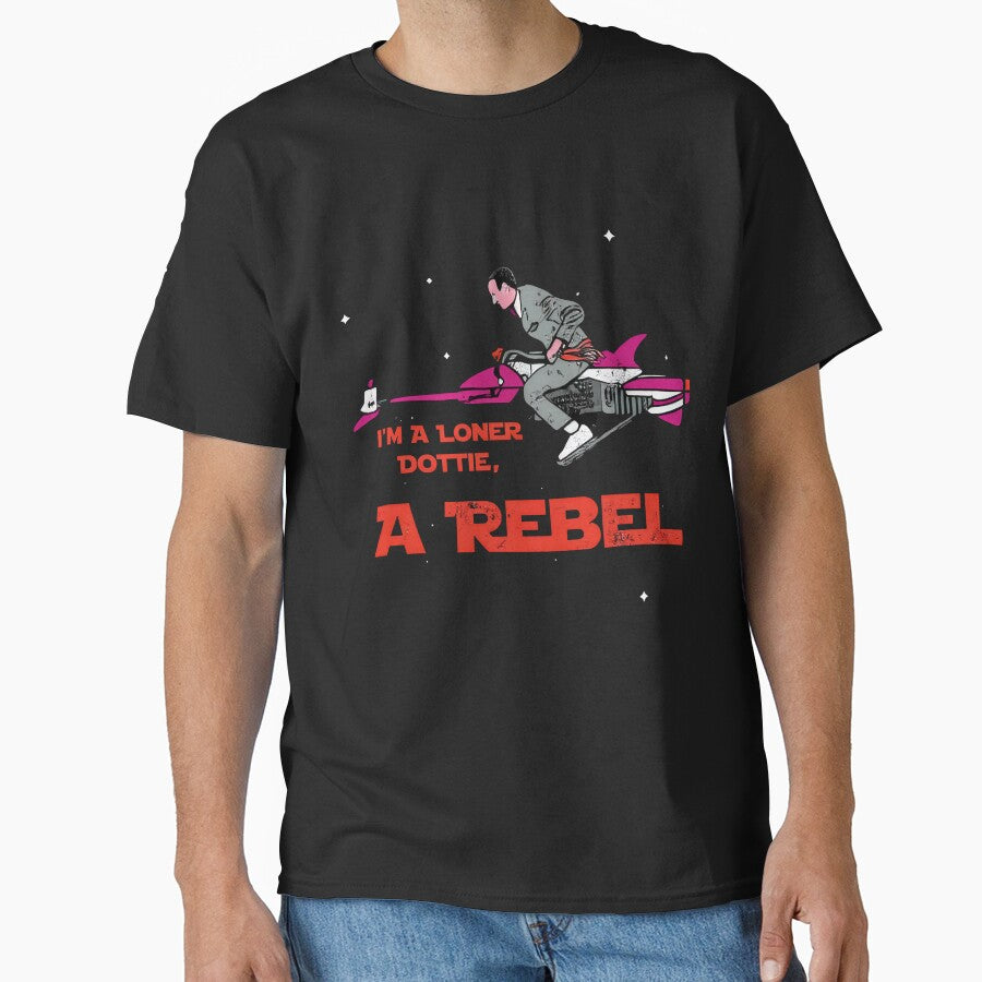 I'm A Loner Dottie A Rebel - Pee Wee Herman by Tae-bois