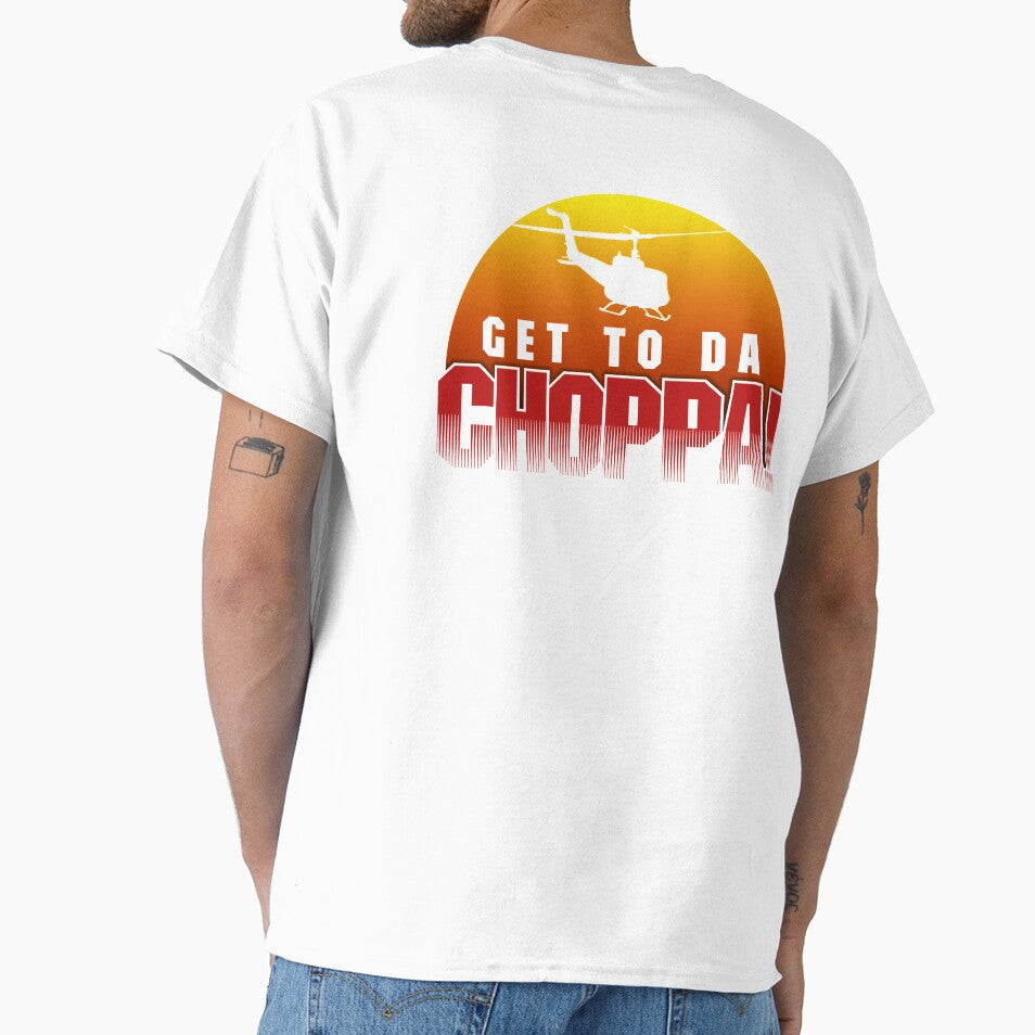 Get to da Choppa by OffWorldTees