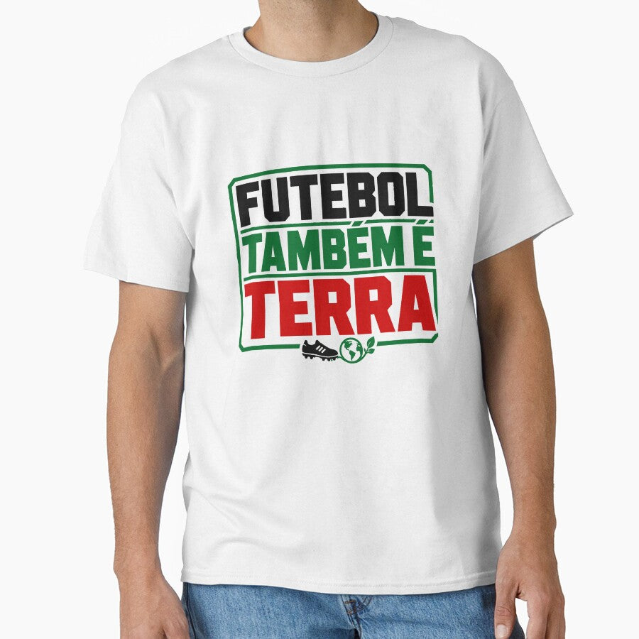 Futebol Também É Terra Brazilian by POD DYNASTY | Original Print On Demand T-Shirt Graphics