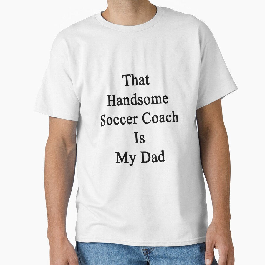 That Handsome Soccer Coach Is My Dad by supernova23