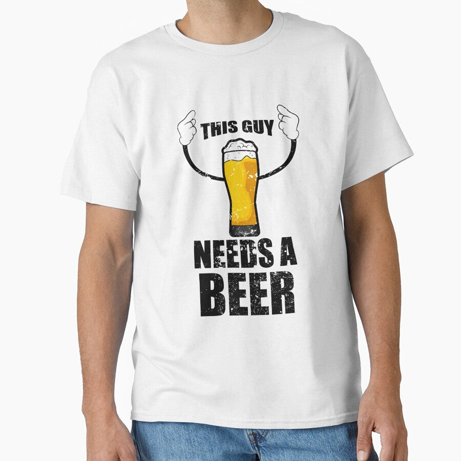 This Guy Needs A Beer T-Shirt by AllStarMerch