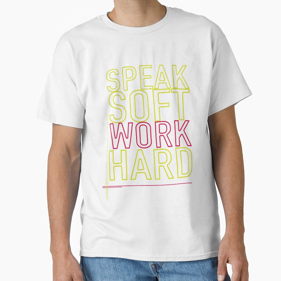 Speak Soft Work Hard by Hero Prod