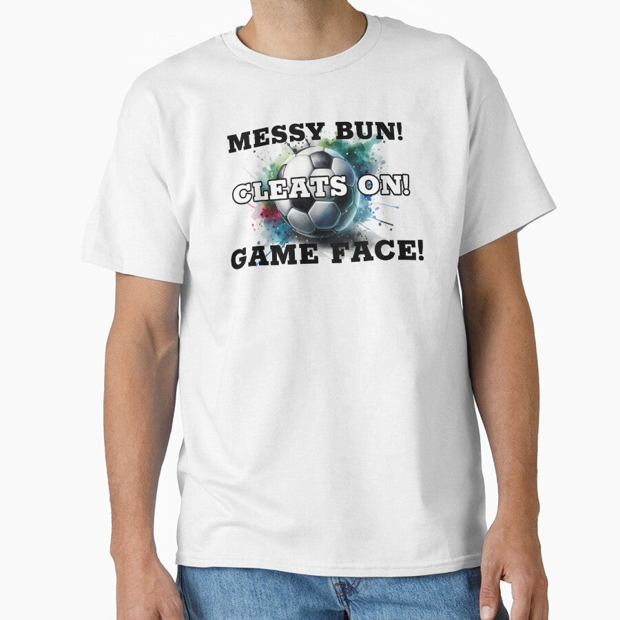 Messy Bun Cleats On Game Face Soccer by MartinTees