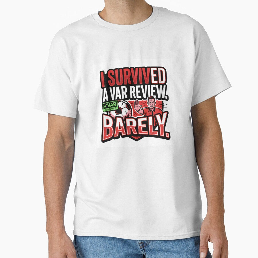 I Survived A VAR Review Barely Soccer Ref Humor by maplesoulkiller