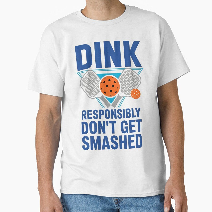 Dink Responsibly Pickleball Funny T-Shirt — Pickleball Player Gift, Funny Pickleball Paddle Tee, Don't Get Smashed by AnnDesignStudio
