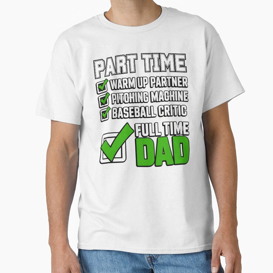 Baseball Part Time Warm Up Partner Pitching Full Time Dad by Mateusz Majcherek