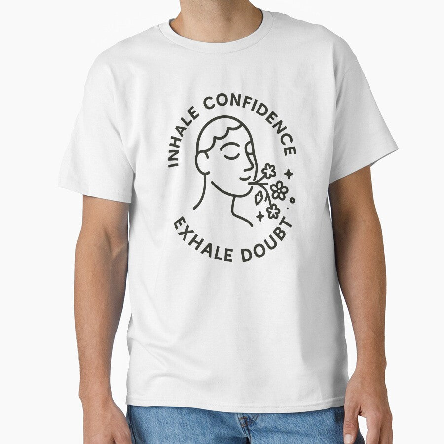 Empowering Inhale Confidence Exhale Doubt Design Unisex by ThreadQuirk