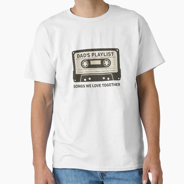"Dad's Playlist: Retro Music Vibes" Classic T-Shirt
