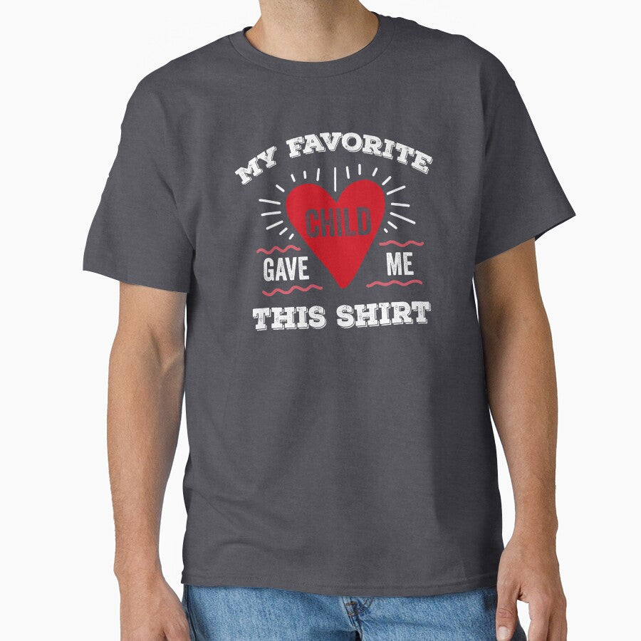 My Favorite Child Gave Me This Shirt Funny Cute Fun Christmas Gift by gkao