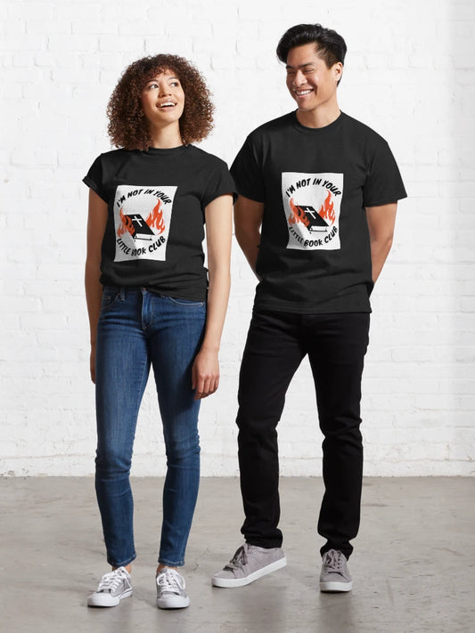"I'm not in your little book club" Classic T-Shirt