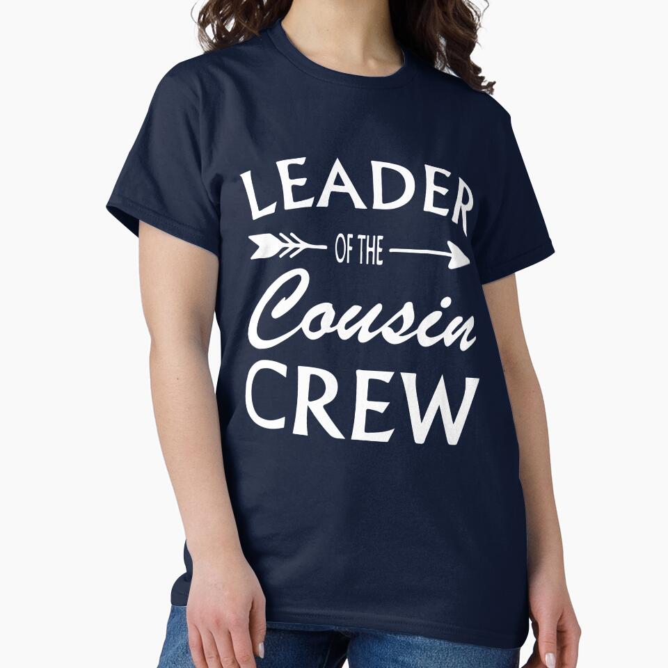 Leader of the Cousin Crew Family Matching Classic Fit Gift by WAB Garb