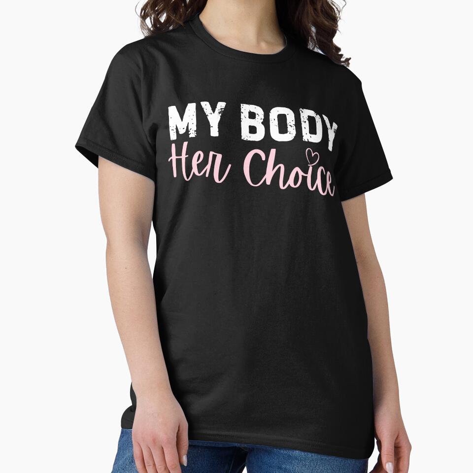 My Body Her Choice by Idontwannaknow