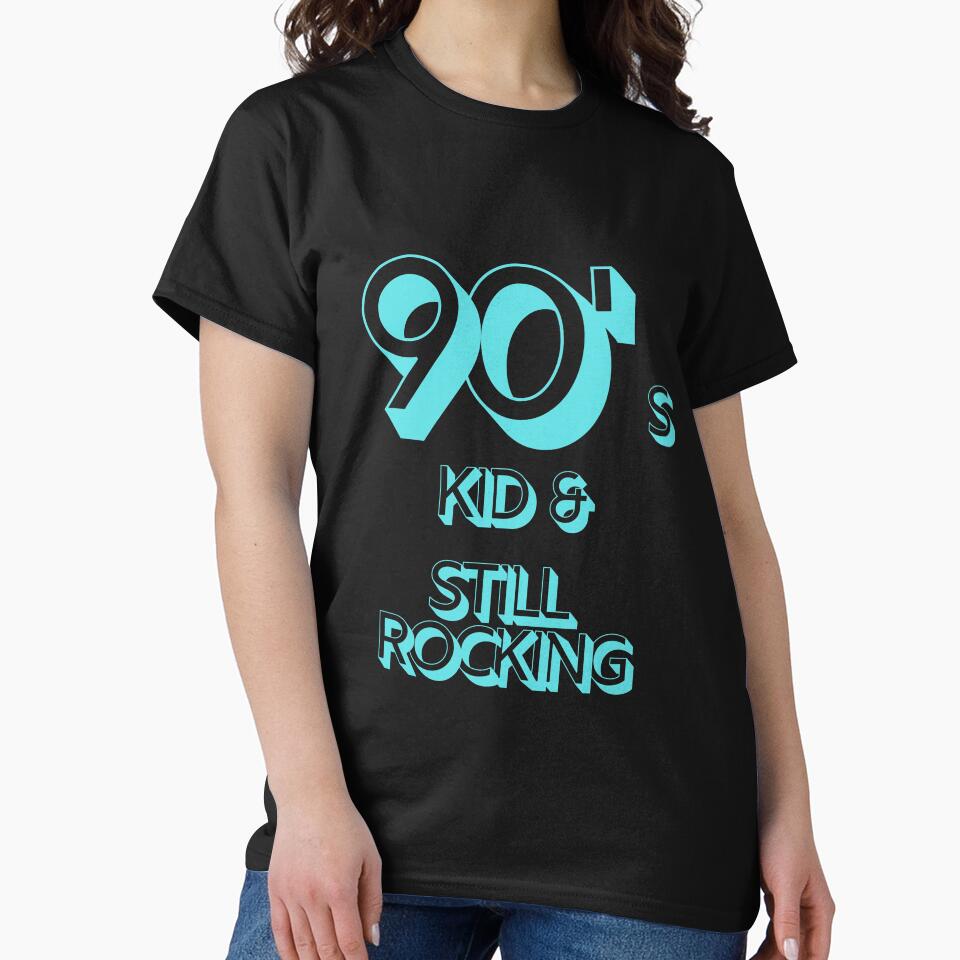 90s Kid and Still Rocking by CLPDesignLab