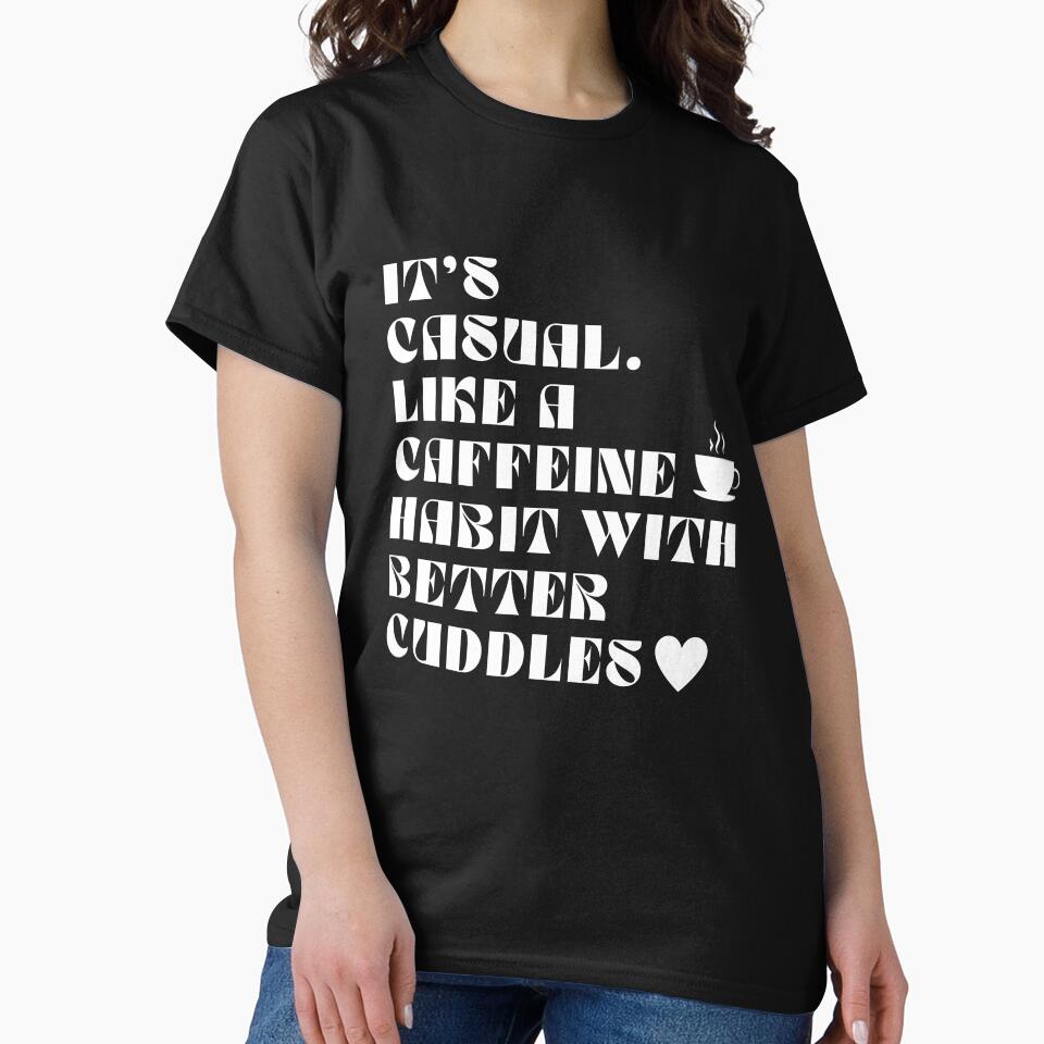 It's casual. Like a caffeine habit with better cuddles by darshants