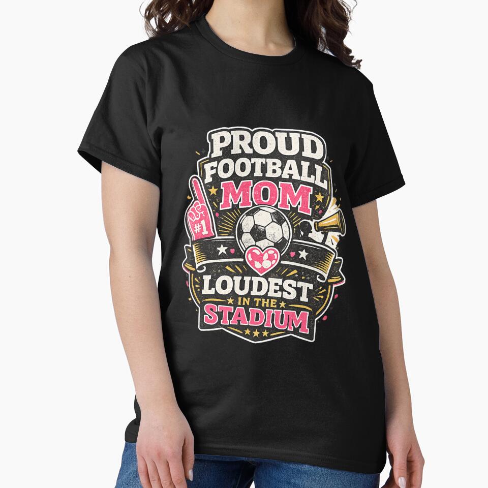 Proud Football Mom Loudest In The Stadium Funny Soccer Mom Design by PunchDrop