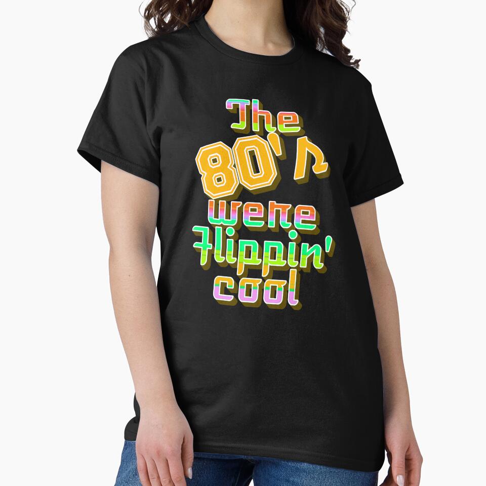 The 80's Were Flippin' Cool, Colorful Retro Style Design by TrulyEpoque