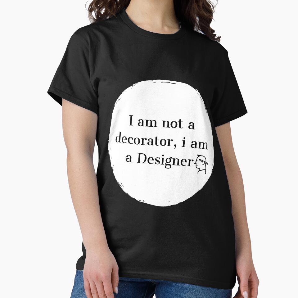 I am not a decorator, i am a Designer by zombiesmasher