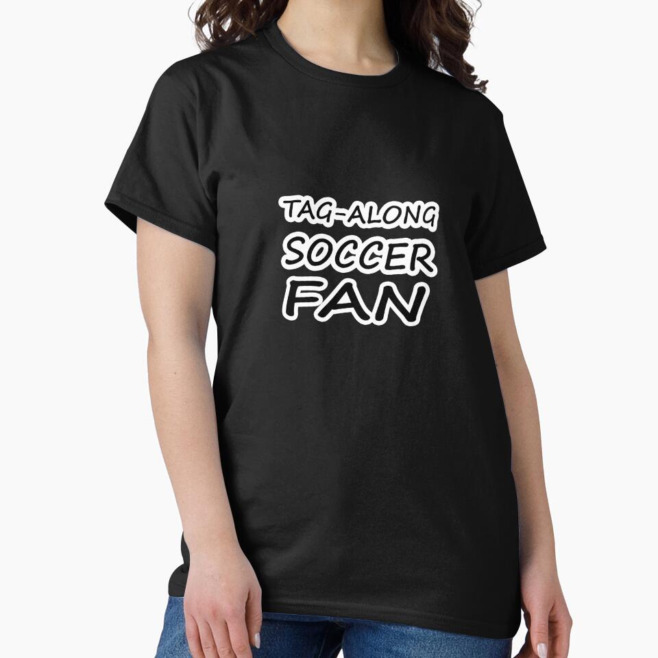 Tag-Along Soccer Fan - Just for the Excitement of Soccer by Beachy