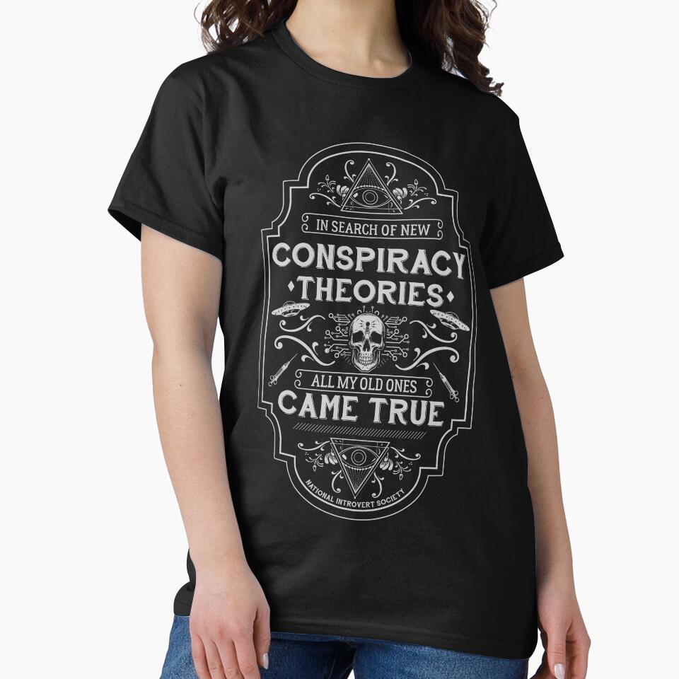 In Search Of New Conspiracy Theories. All My Old Ones Came True by NatIntrovertSoc