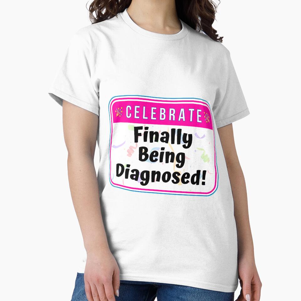 CELEBRATE:  Finally Being Diagnosed! - funny celebration signs by DesignsFromTW-S
